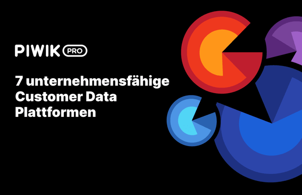 7 unternehmensfähige Customer Data Plattformen im Vergleich