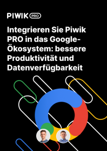 Integrieren Sie Piwik PRO in das Google-Ökosystem: bessere Produktivität und Datenverfügbarkeit