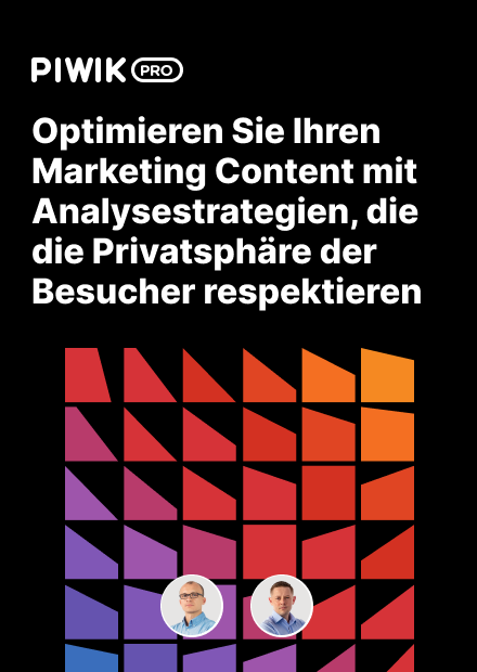 Optimieren Sie Ihren Marketing Content mit Analysestrategien, die die Privatsphäre der Besucher respektieren